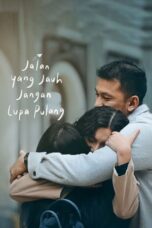 Nonton Film Jalan Yang Jauh, Jangan Lupa Pulang (2023) NONTONDULU