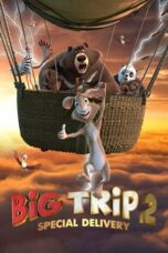 Nonton Film Big Trip 2: Special Delivery (2022) NONTONDULU