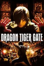 Nonton Film Dragon Tiger Gate (2006) NONTONDULU