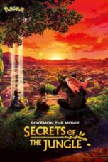 Nonton Film Pokémon the Movie: Secrets of the Jungle (2020) NONTONDULU