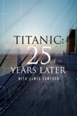 Nonton Film Titanic: 25 Years Later with James Cameron (2023) NONTONDULU