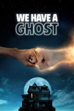 Nonton Film We Have a Ghost (2023) NONTONDULU