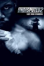 Nonton Film Undisputed II: Last Man Standing (2006) NONTONDULU