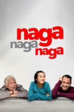 Nonton Film Naga Naga Naga (2022) NONTONDULU