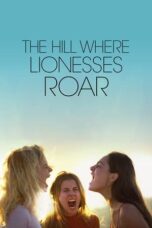 Nonton Film The Hill Where Lionesses Roar (2022) NONTONDULU