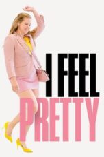 Nonton Film I Feel Pretty (2018) NONTONDULU