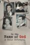 Nonton Film In the Name of God: A Holy Betrayal (2023) NONTONDULU Nonton Film In the Name of God: A Holy Betrayal (2023) NONTONDULU
