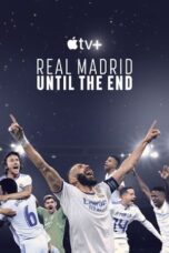 Nonton Film Real Madrid: Until the End (2023) NONTONDULU
