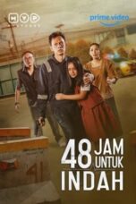 Nonton Film 48 Jam Untuk Indah (2022) NONTONDULU