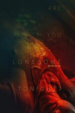Nonton Film Are You Lonesome Tonight? (2021) NONTONDULU
