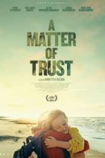 Nonton Film A Matter of Trust (2022) NONTONDULU