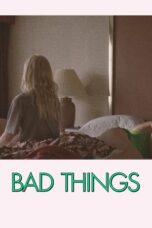 Nonton Film Bad Things (2023) NONTONDULU