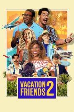 Nonton Film Vacation Friends 2 (2023) NONTONDULU