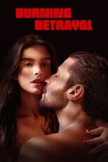 Nonton Film Burning Betrayal (2023) NONTONDULU