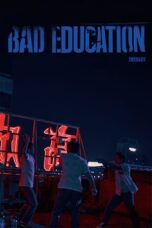 Nonton Film Bad Education (2023) Directors Cut NONTONDULU