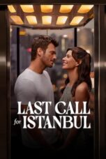 Nonton Film Last Call for Istanbul (2023) NONTONDULU