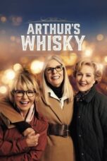 Nonton Film Arthur’s Whisky (2024) NONTONDULU
