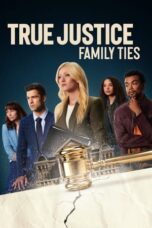 Nonton Film True Justice: Family Ties (2024) NONTONDULU