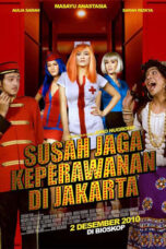 Nonton Film Susah Jaga Keperawanan di Jakarta (2010) NONTONDULU