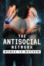 Nonton Film The Antisocial Network- Memes to Mayhem (2024) NONTONDULU