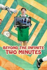 Nonton Film Beyond the Infinite Two Minutes (2020) NONTONDULU