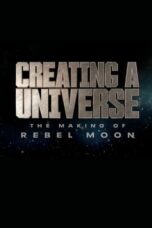 Nonton Film Creating a Universe – The Making of Rebel Moon (2024) NONTONDULU