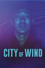 Nonton Film City of Wind (2024) NONTONDULU