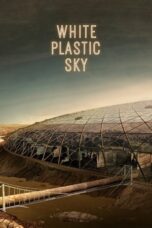 Nonton Film White Plastic Sky (2024) NONTONDULU