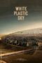Nonton Film White Plastic Sky (2024) NONTONDULU Nonton Film White Plastic Sky (2024) NONTONDULU
