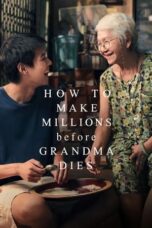 Nonton Film How to Make Millions Before Grandma Dies 2024 NONTONDULU