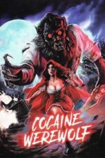 Nonton Film Cocaine Werewolf (2024) NONTONDULU