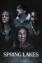 Nonton Film Spring Lakes (2023) NONTONDULU Nonton Film Spring Lakes (2023) NONTONDULU
