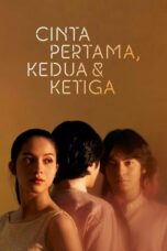 Nonton Film Cinta Pertama, Kedua & Ketiga (2022) NONTONDULU