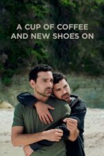 Nonton Film A Cup of Coffee and New Shoes On (2022) NONTONDULU