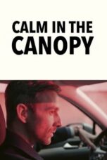 Nonton Film Calm in the Canopy (2024) NONTONDULU