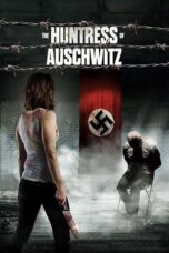 Nonton Film The Huntress of Auschwitz (2022) NONTONDULU