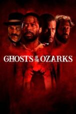 Nonton Film Ghosts of the Ozarks (2022) NONTONDULU