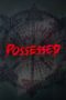 Nonton Film Possessed (2022) NONTONDULU Nonton Film Possessed (2022) NONTONDULU