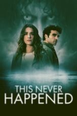 Nonton Film This Never Happened  (2024) NONTONDULU