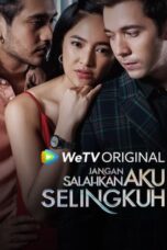 Nonton Film Jangan Salahkan Aku Selingkuh (2024) NONTONDULU