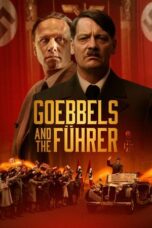 Nonton Film Goebbels and the Führer (2024) NONTONDULU