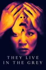 Nonton Film They Live in the Grey (2022) NONTONDULU