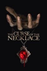 Nonton Film The Curse of the Necklace (2024) NONTONDULU