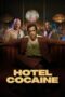 Nonton Film Hotel Cocaine (2024) NONTONDULU
