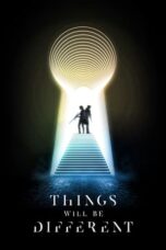 Nonton Film Things Will Be Different (2024) NONTONDULU