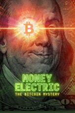 Nonton Film Money Electric: The Bitcoin Mystery (2024) NONTONDULU