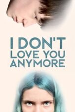 Nonton Film I Don’t Love You Anymore (2024) NONTONDULU