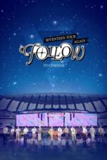 Nonton Film SEVENTEEN TOUR ‘FOLLOW’ AGAIN TO CINEMAS (2024) NONTONDULU