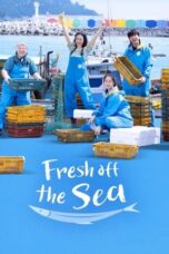Nonton Film Fresh off the Sea (2024) NONTONDULU