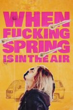 Nonton Film When Fucking Spring Is in the Air (2024) NONTONDULU
